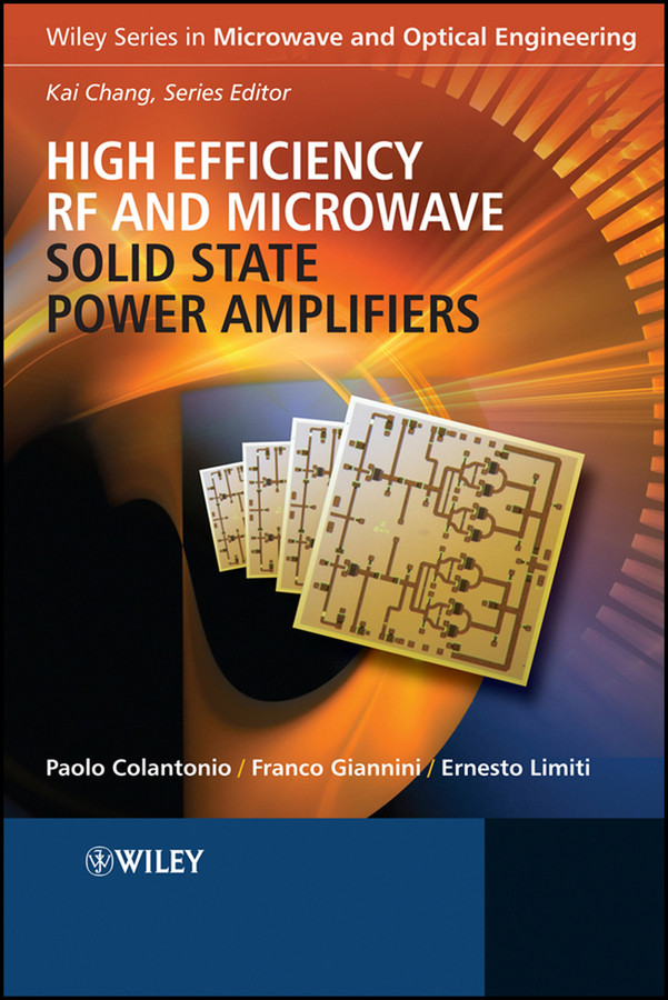 High Efficiency RF and Microwave Solid State Power Amplifiers (Microwave and Optical Engineering) book cover by Paolo Colantonio, Franco Giannini, Ernesto Limiti