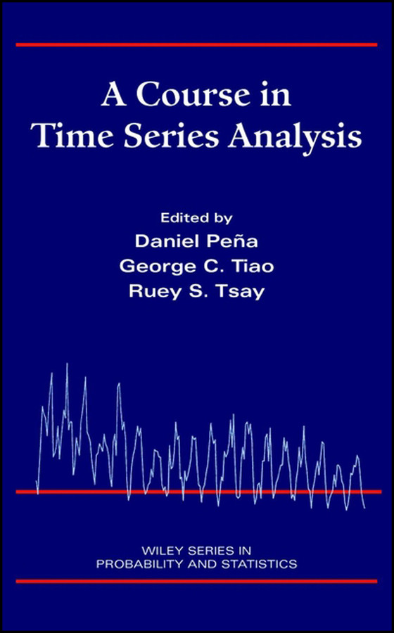 A Course in Time Series Analysis (Wiley Series in Probability and Statistics) book cover by Daniel Peña, George C. Tiao, Ruey S. Tsay