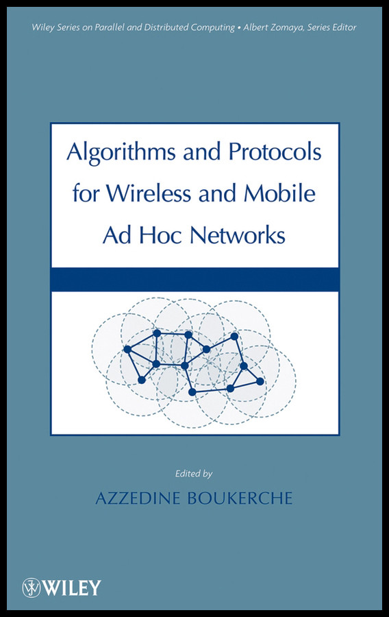 Algorithms and Protocols for Wireless and Mobile Ad Hoc Networks (Wiley Series on Parallel and Distributed Computing) book cover by 