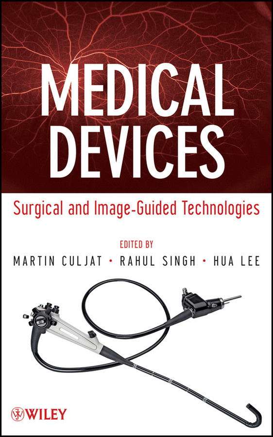 Medical Devices: Surgical and Image-Guided Technologies book cover by Martin Culjat, Rahul Singh, Hua Lee