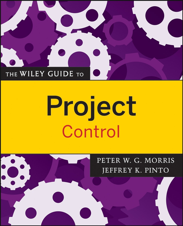 The Wiley Guide to Project Control (The Wiley Guides to the Management of Projects) book cover by Peter W. G. Morris, Jeffrey K. Pinto
