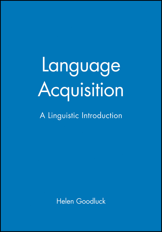 Language Acquisition: A Linguistic Introduction (Blackwell Textbooks in Linguistics) book cover by Helen Goodluck