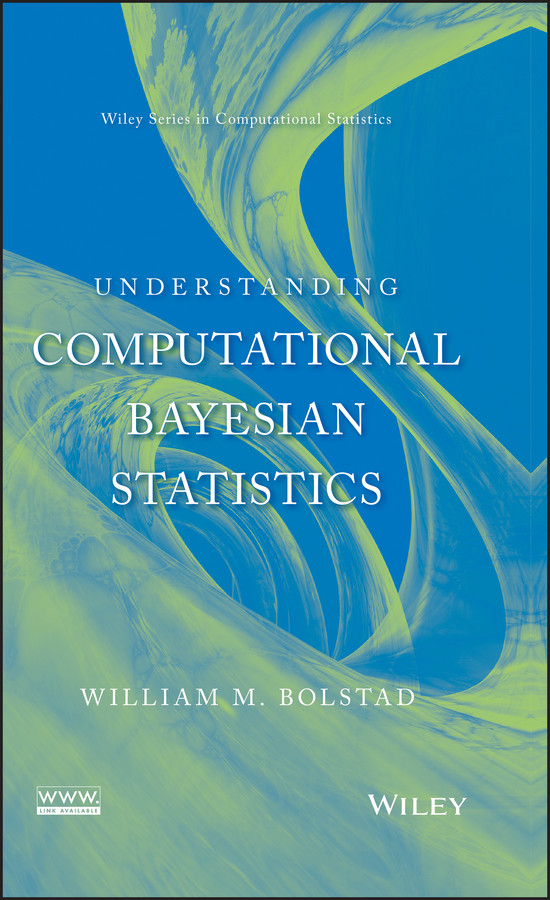 Understanding Computational Bayesian Statistics (Wiley Series in Computational Statistics) book cover by William M. Bolstad