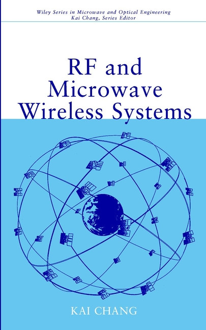 RF and Microwave Wireless Systems (Wiley Series in Microwave and Optical Engineering) book cover by Kai Chang