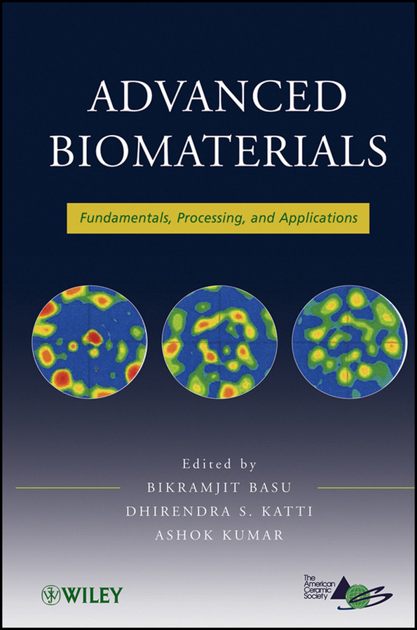 Advanced Biomaterials: Fundamentals, Processing, and Applications book cover by Bikramjit Basu, Dhirendra S. Katti, Ashok Kumar