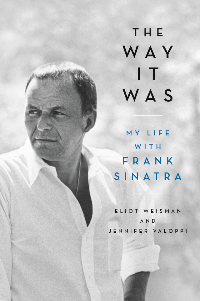 The Way It Was: My Life with Frank Sinatra book cover by Eliot Weisman