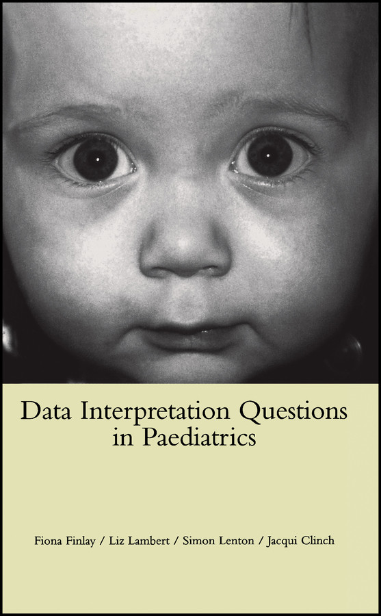 Data Interpretation Questions in Paediatrics book cover by F. Finlay, E. Lambert, S. Lenton, J. Clinch