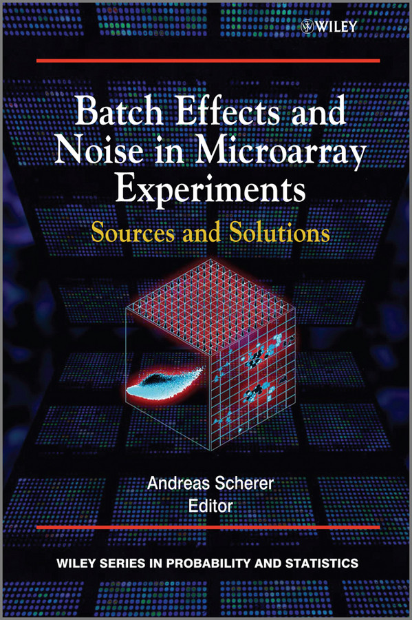 Batch Effects and Noise in Microarray Experiments: Sources and Solutions (Wiley Series in Probability and Statistics) book cover by Andreas Scherer