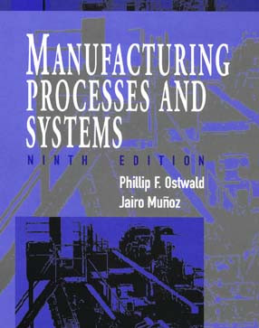Manufacturing Processes and Systems book cover by Phillip F. Ostwald, Jairo Muñoz