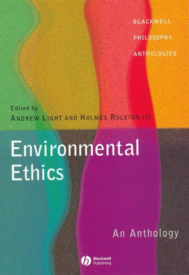 Environmental Ethics: An Anthology (Wiley Philosophy Anthologies) book cover by 