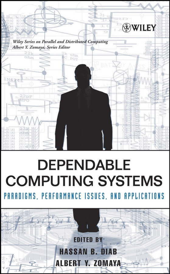 Dependable Computing Systems: Paradigms, Performance Issues, and Applications (Wiley Series on Parallel and Distributed Computing) book cover by Hassan B. Diab, Albert Y. Zomaya