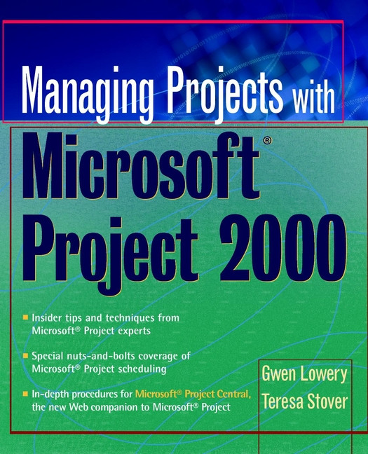 Managing Projects With Microsoft Project 2000: For Windows book cover by Gwen Lowery, Teresa S. Stover