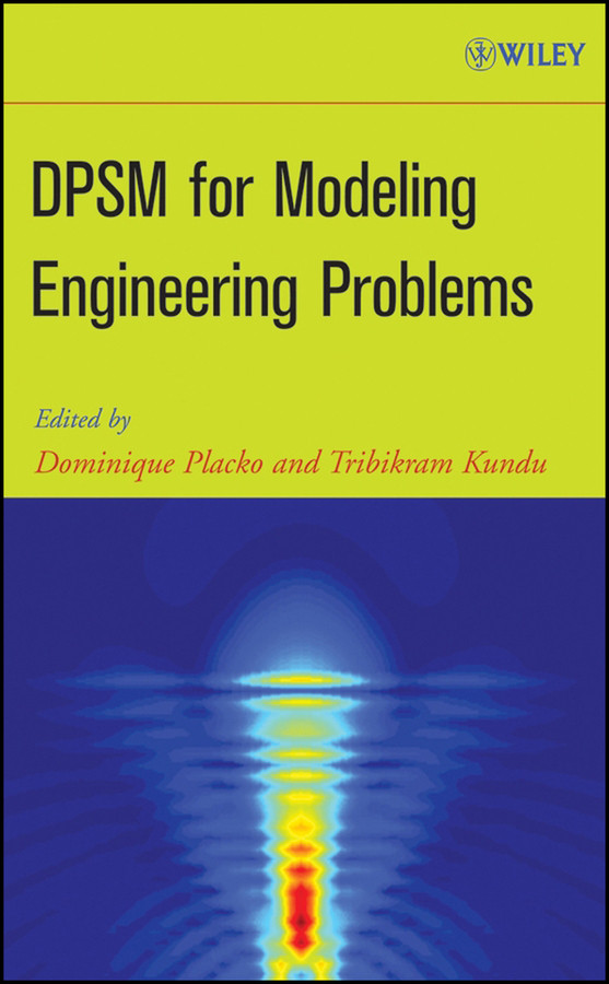 DPSM for Modeling Engineering Problems book cover by Dominique Placko, Tribikram Kundu