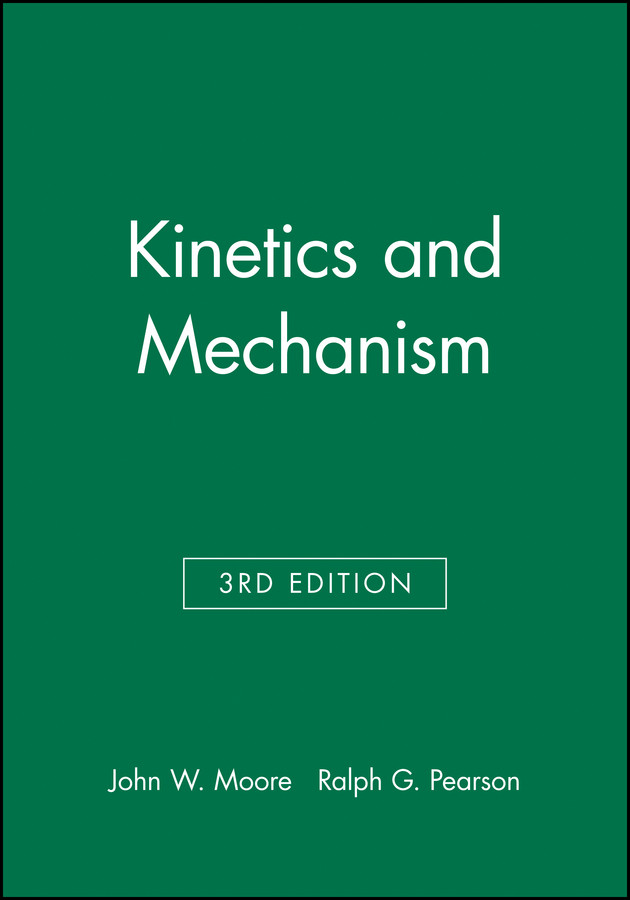 Kinetics and Mechanism book cover by John W. Moore, Ralph G. Pearson