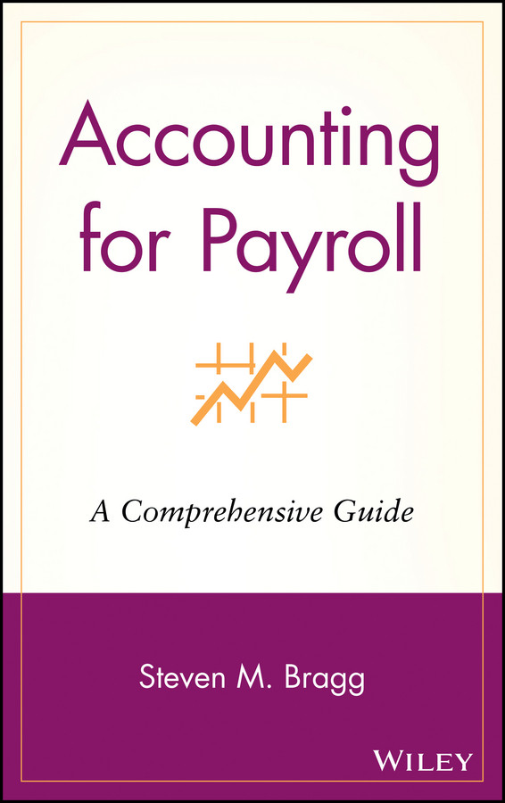 Accounting for Payroll: A Comprehensive Guide book cover by Steven M. Bragg
