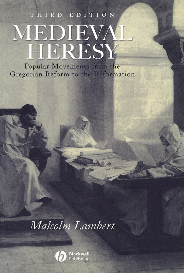 Medieval Heresy: Popular Movements from the Gregorian Reform to the Reformation book cover by Malcolm Lambert
