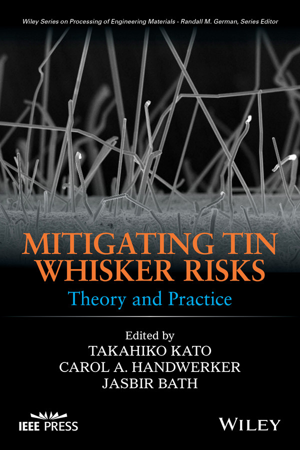 Mitigating Tin Whisker Risks: Theory and Practice (Wiley Series on Processing of Engineering Materials) book cover by 