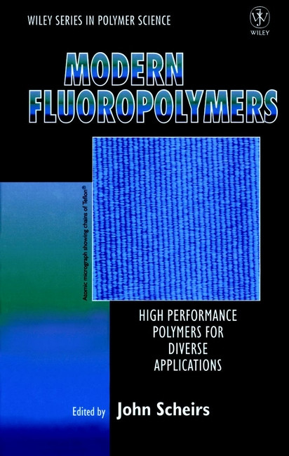 Modern Fluoropolymers: High Performance Polymers for Diverse Applications (Wiley Series in Polymer Science) book cover by 