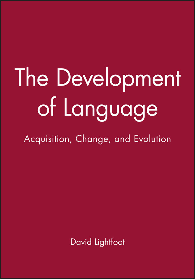 The Development of Language: Acquisition, Change, and Evolution (Blackwell/Maryland Lectures in Language and Cognition) book cover by David Lightfoot