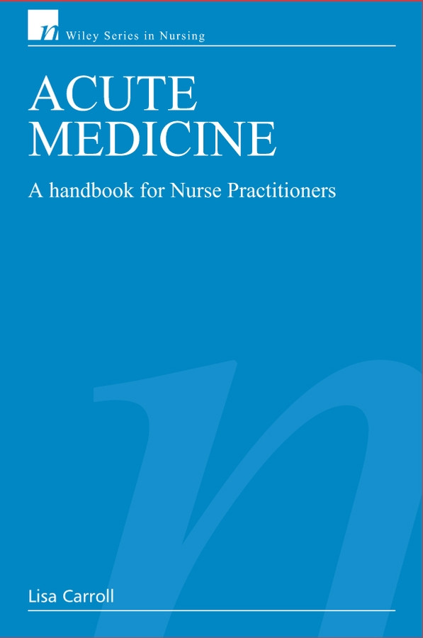 Acute Medicine: A Handbook for Nurse Practitioners (Wiley Series in Nursing) book cover by Lisa Carroll