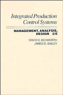 Integrated Production, Control Systems: Management, Analysis, and Design book cover by David D. Bedworth, James E. Bailey