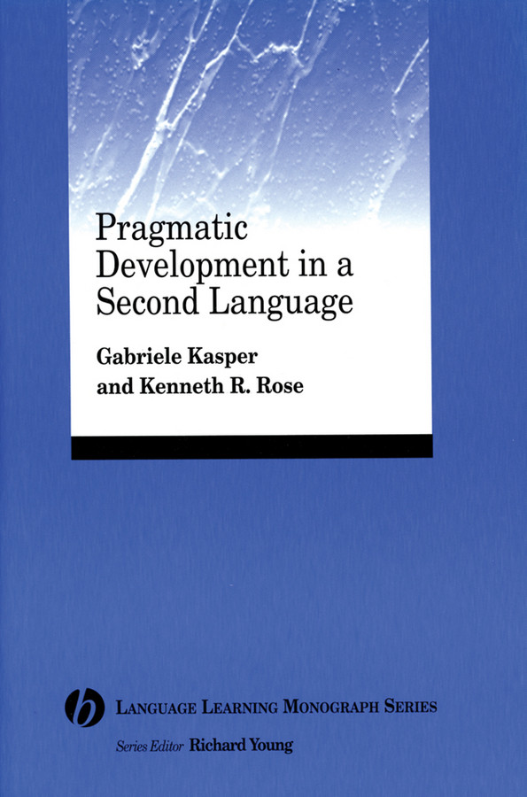 Pragmatic Development in a Second Language (Language Learning Monograph) book cover by Gabriele Kasper, Kenneth R. Rose