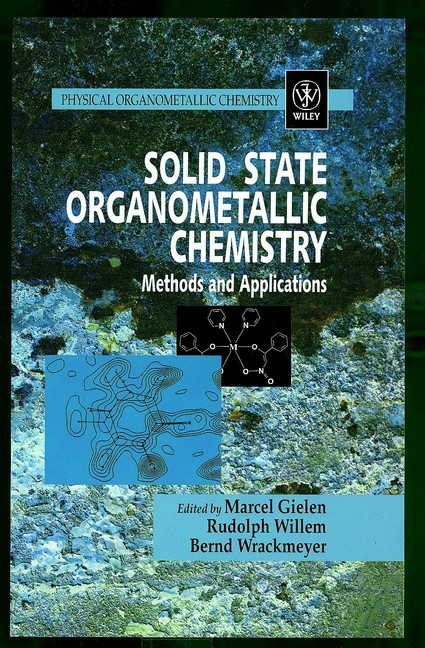 Solid State Organometallic Chemistry: Methods and Applications (Physical Organometallic Chemistry) book cover by 