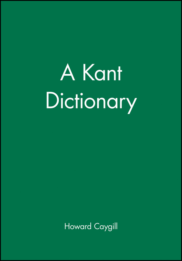 A Kant Dictionary (Blackwell Philosopher Dictionaries) book cover by Howard Caygill