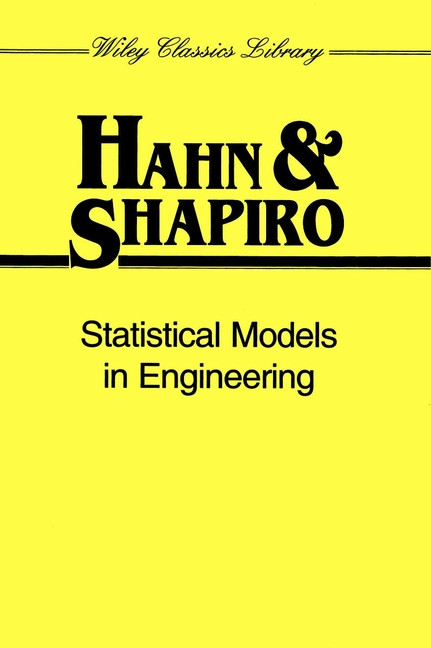 Statistical Models in Engineering (Wiley Classics Library) book cover by Gerald J. Hahn, Samuel S. Shapiro