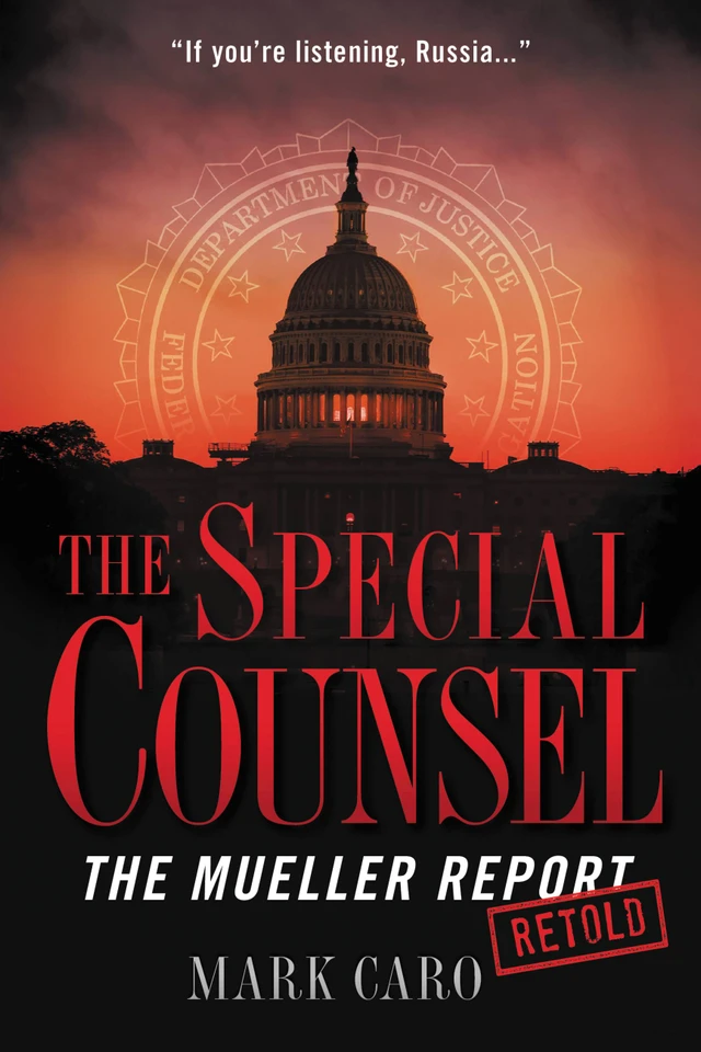 The Special Counsel: The Mueller Report Retold book cover by Mark Caro