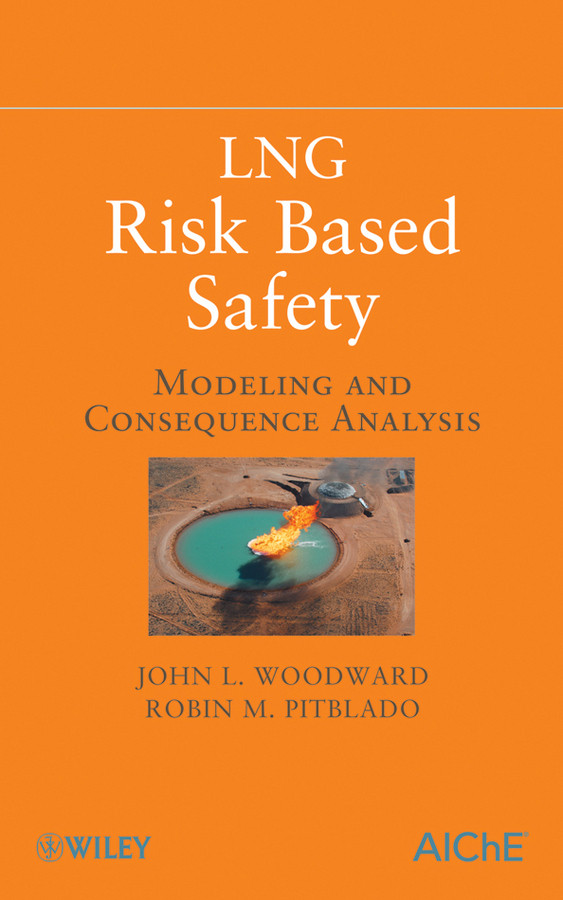 LNG Risk Based Safety: Modeling and Consequence Analysis book cover by John L. Woodward, Robin Pitbaldo