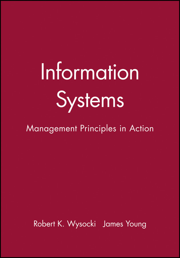 Information Systems: Management Principles in Action book cover by Robert K. Wysocki, James Young