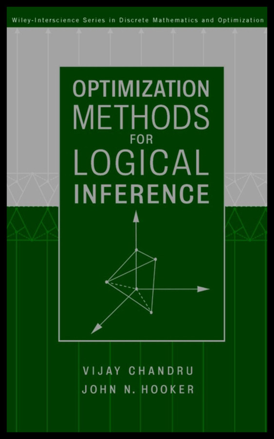 Optimization Methods for Logical Inference (Wiley Series in Discrete Mathematics and Optimization) book cover by Vijay Chandru, John Hooker