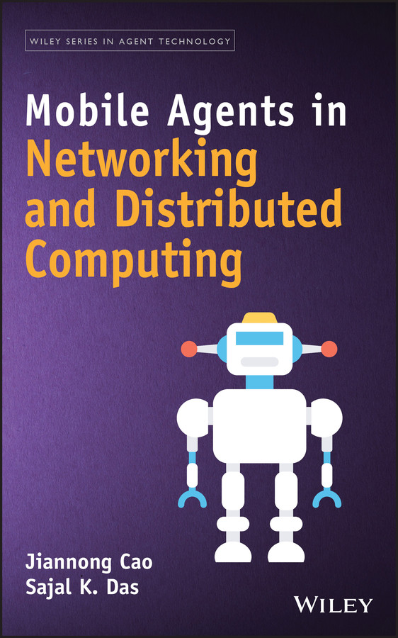Mobile Agents in Networking and Distributed Computing (Wiley Series in Agent Technology) book cover by Jiannong Cao, Sajal Kumar Das