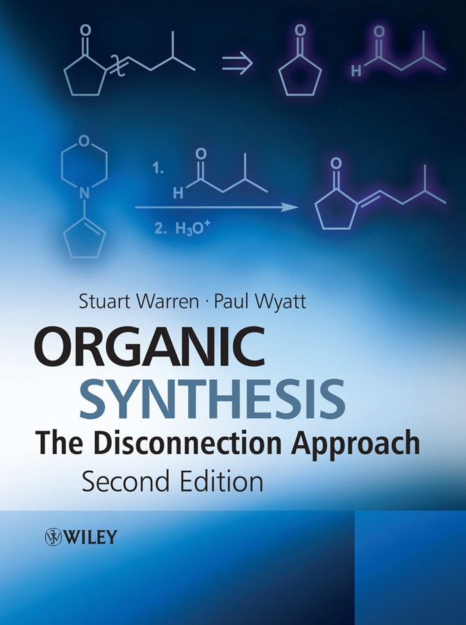 Organic Synthesis: The Disconnection Approach book cover by Stuart Warren, Paul Wyatt