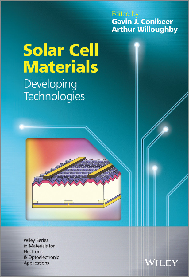 Solar Cell Materials: Developing Technologies (Wiley Series in Materials for Electronic & Optoelectronic Applications) book cover by Arthur Willoughby