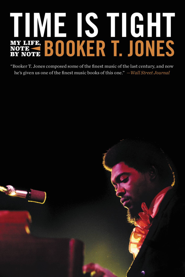 Time Is Tight: My Life, Note by Note book cover by Booker T. Jones