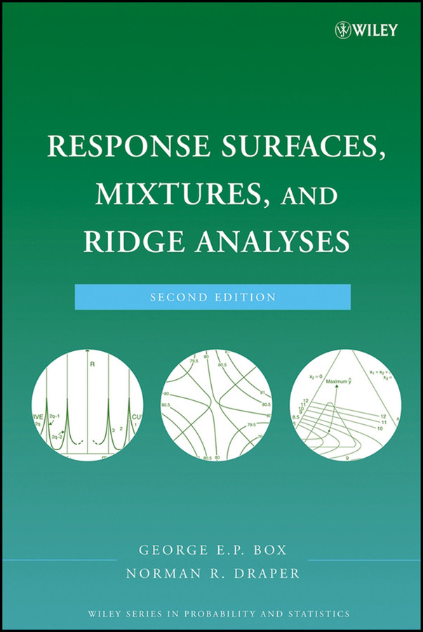 Response Surfaces, Mixtures, and Ridge Analyses (Wiley Series in Probability and Statistics) book cover by George E. P. Box, Norman R. Draper