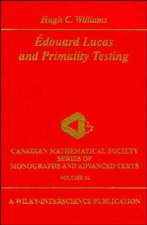 Edouard Lucas and Primality Testing (Wiley-Interscience and Canadian Mathematics Series of Monographs and Texts) book cover by Hugh C. Williams