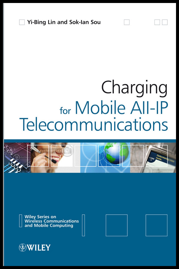Charging for Mobile All-IP Telecommunications (Wireless Communications and Mobile Computing) book cover by Yi-Bing Lin, Sok-Ian Sou
