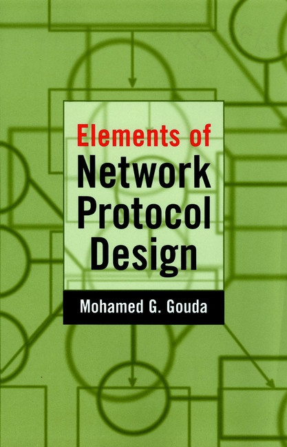 Elements of Network Protocol Design book cover by Mohamed G. Gouda