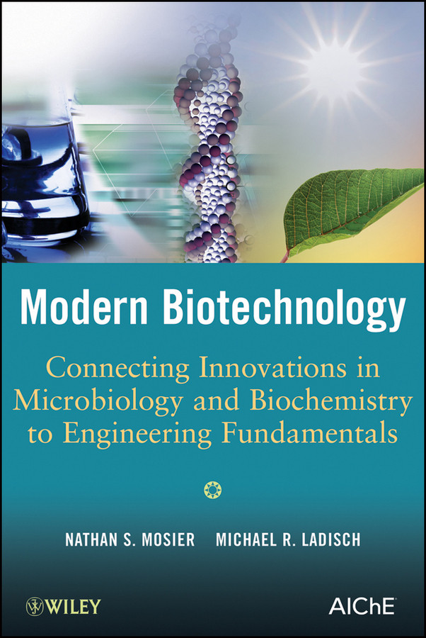 Modern Biotechnology: Connecting Innovations in Microbiology and Biochemistry to Engineering Fundamentals book cover by Nathan S. Mosier, Michael R. Ladisch