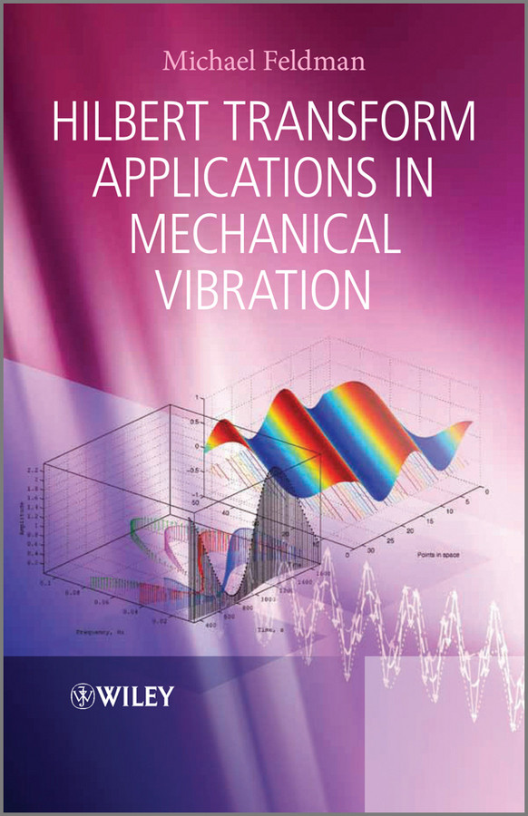 Hilbert Transform Applications in Mechanical Vibration book cover by Michael Feldman