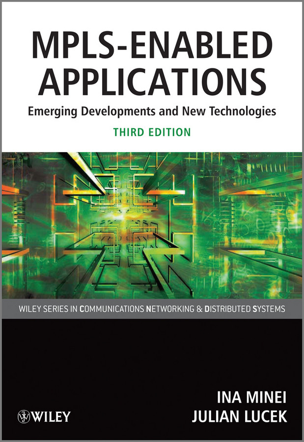 MPLS-Enabled Applications: Emerging Developments and New Technologies (Wiley Series on Communications Networking & Distributed Systems) book cover by Ina Minei, Julian Lucek