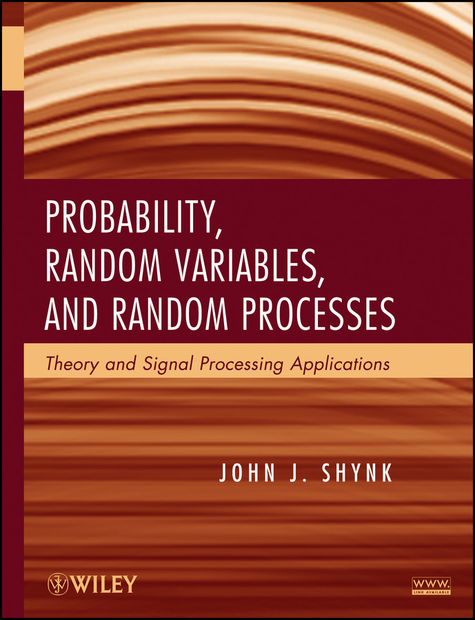Probability, Random Variables, and Random Processes: Theory and Signal Processing Applications book cover by John J. Shynk