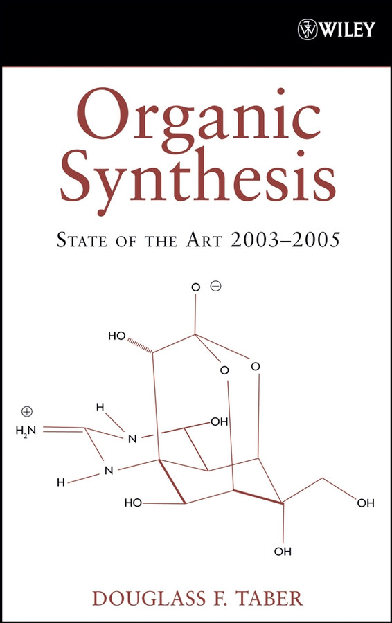 Organic Synthesis: State of the Art 2003 - 2005 (Organic Synthesis: State of the Art) book cover by Douglass F. Taber