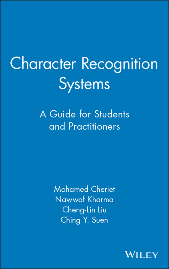 Character Recognition Systems: A Guide for Students and Practitioners book cover by Mohamed Cheriet, Nawwaf Kharma, Cheng-Lin Liu, Ching Suen