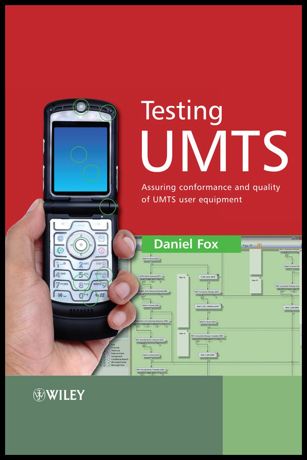 Testing UMTS: Assuring Conformance and Quality of UMTS User Equipment book cover by Daniel Fox