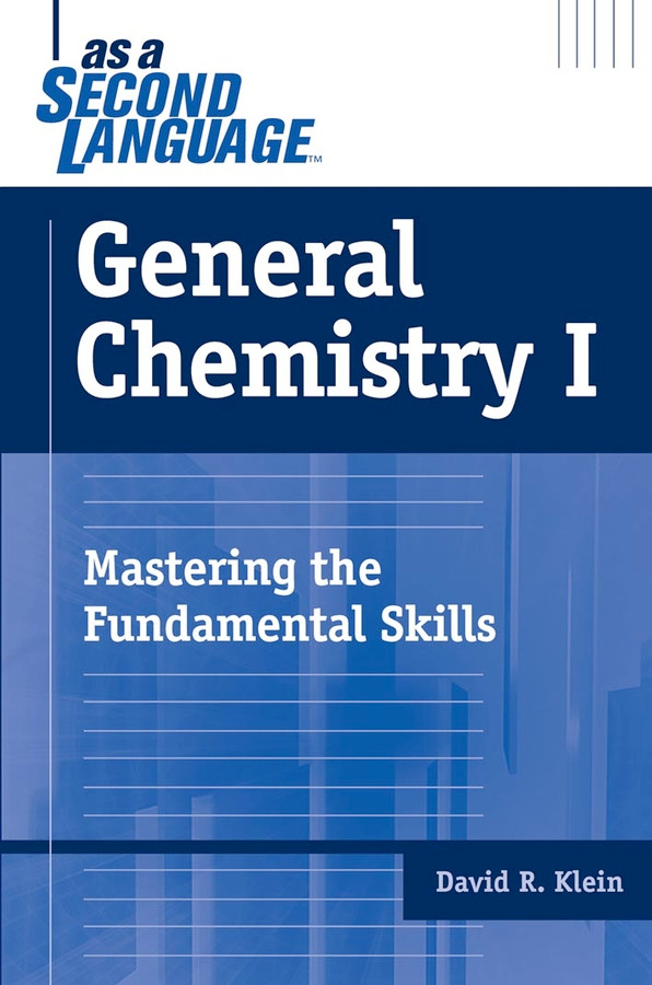 General Chemistry I as a Second Language: Mastering the Fundamental Skills book cover by David R. Klein