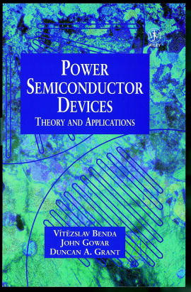 Discrete and Integrated Power Semiconductor Devices: Theory and Applications book cover by Vítezslav Benda, Duncan A. Grant, John Gowar